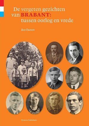 De vergeten gezichten van Brabant: tussen oorlog en vrede